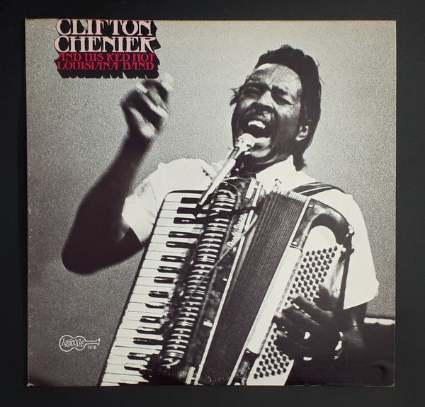 Clifton Chenier And His Red Hot Louisiana Band - Clifton Chenier And His Red Hot Louisiana Band