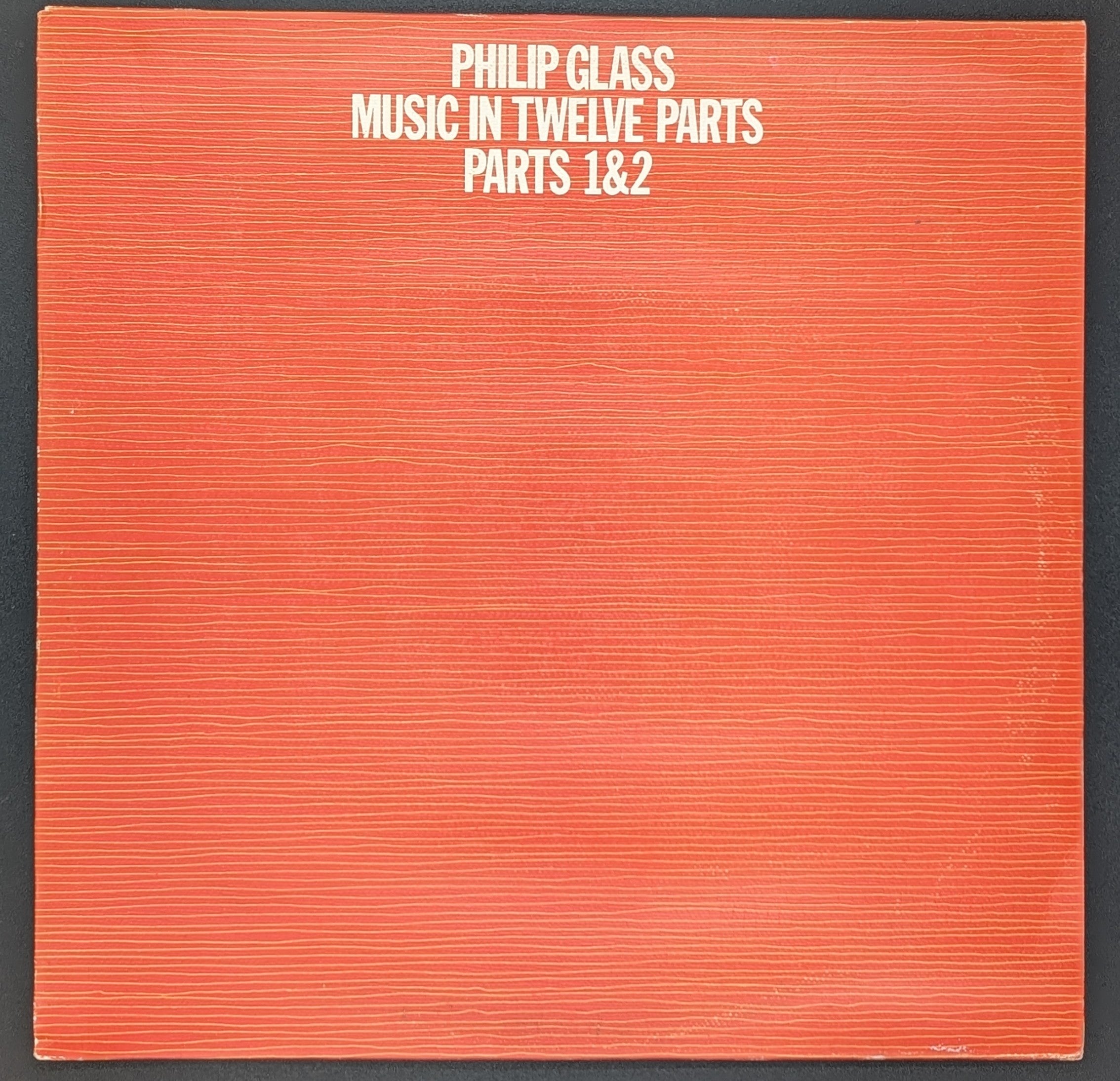 Philip Glass - Music In Twelve Parts - Parts 1 & 2